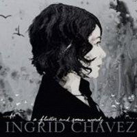 ingrid chavez  a flutter and some words  (2010
